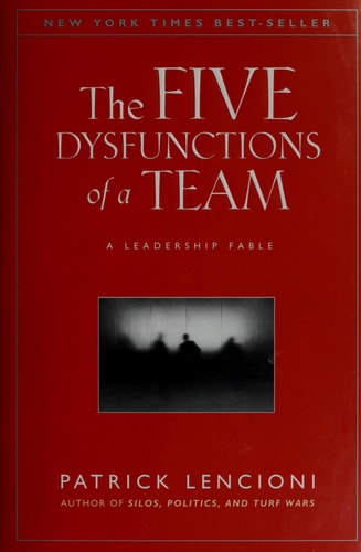 The Five Dysfunctions of a Team: A Leadership Fable, 20th Anniversary Edition