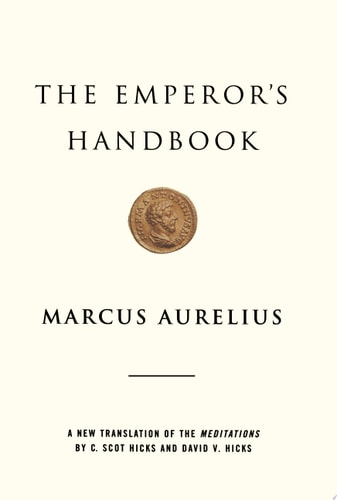 The Emperor's Handbook A New Translation of The Meditations