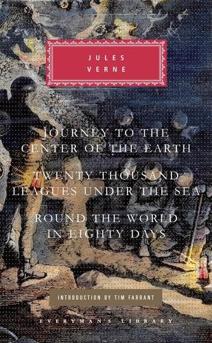 Three Novels: Journey to the Center of the Earth / Twenty Thousand Leagues Under the Sea / Round the World in Eighty Days