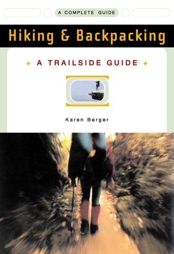 A Trailside Guide: Hiking & Backpacking (Trailside Guides)