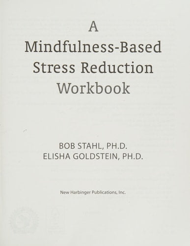 A Mindfulness-Based Stress Reduction Workbook (A New Harbinger Self-Help Workbook)
