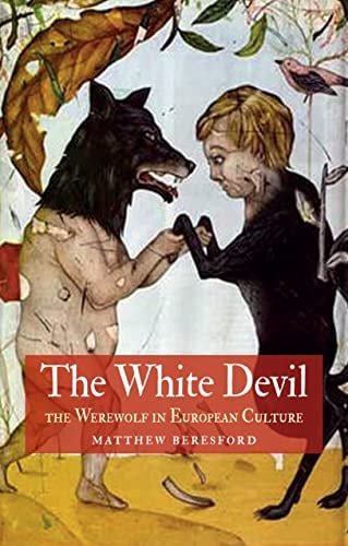 The White Devil: The Werewolf in European Culture