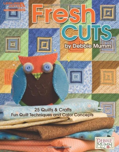 Debbie Mumm's Fresh Cuts (Leisure Arts #5114): Fun Quilt Techniques and Color Concepts