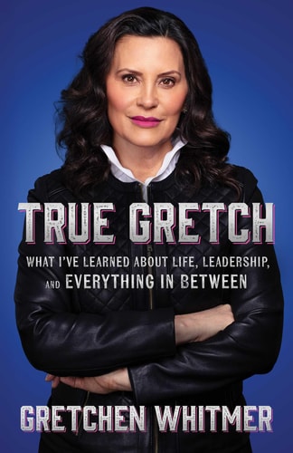 True Gretch What I've Learned About Life, Leadership, and Everything in Between