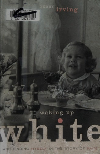 Waking Up White, and Finding Myself in the Story of Race