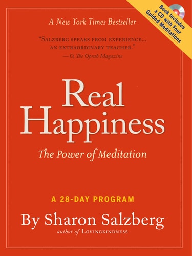Real Happiness: The Power of Meditation: A 28-Day Program