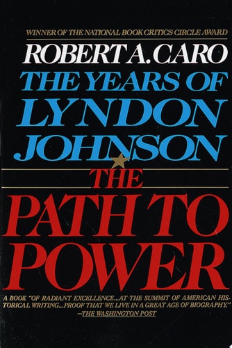 The Path to Power The Years of Lyndon Johnson I