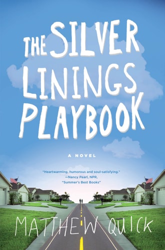 The Silver Linings Playbook A Novel
