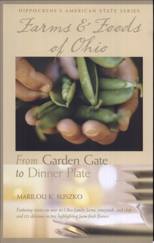Farms & Foods of Ohio From Garden Gate to Dinner Plate