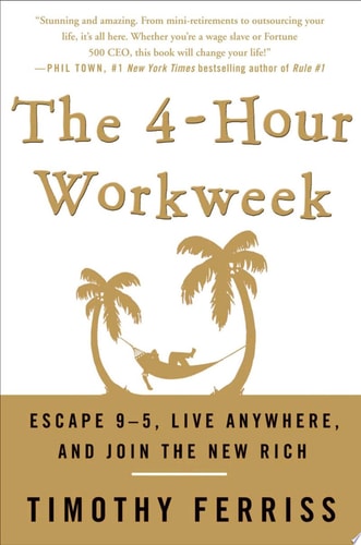 The 4-Hour Work Week Escape 9-5, Live Anywhere, and Join the New Rich