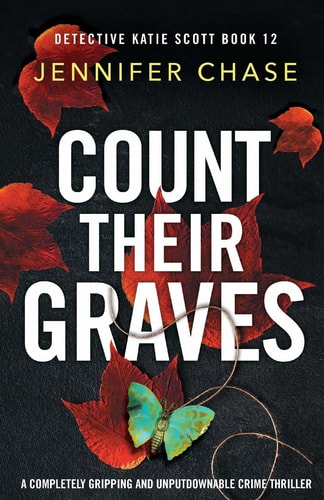 Count Their Graves A Completely Gripping and Unputdownable Crime Thriller