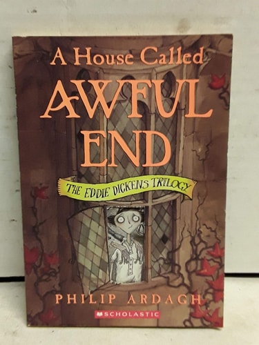 A House Called Awful End (Eddie Dickens Trilogy)