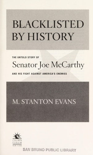 Blacklisted by History: The Untold Story of Senator Joe McCarthy and His Fight Against America's Enemies