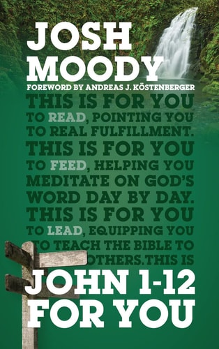John 1-12 for You Find Deeper Fulfillment As You Meet the Word