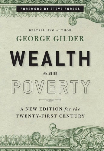 Wealth and Poverty A New Edition for the Twenty-First Century