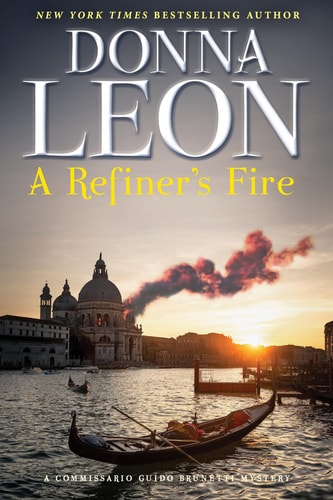 A Refiner’s Fire: A Commissario Guido Brunetti Mystery (The Commissario Guido Brunetti Mysteries, 33)