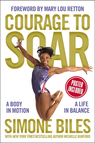 Courage to Soar A Body in Motion, a Life in Balance