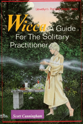Wicca: A Guide for the Solitary Practitioner