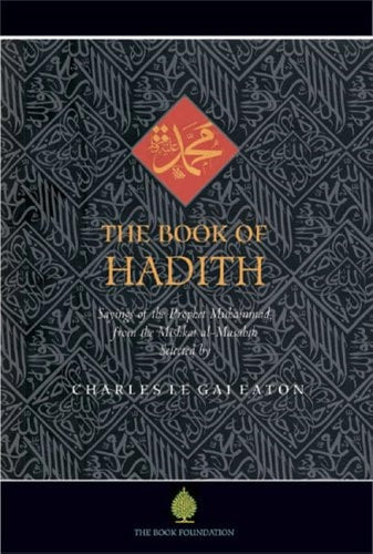 The Book of Hadith: Sayings of the Prophet Muhammad from the Mishkat Al Masabih