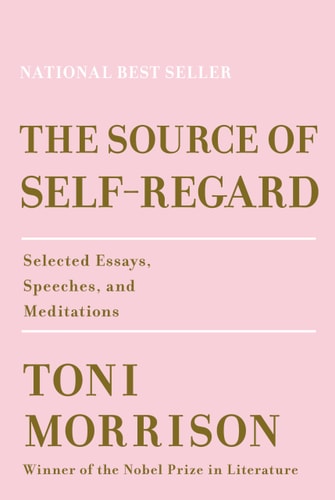 The Source of Self-Regard Selected Essays, Speeches, and Meditations