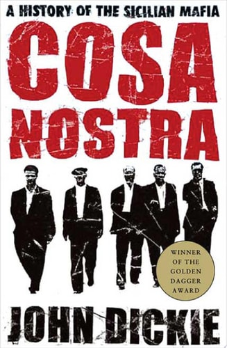 Cosa Nostra A History of the Sicilian Mafia