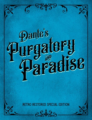 Dante's Purgatory and Paradise Retro Restored Special Edition