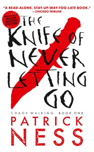 The Knife of Never Letting Go (with bonus short story) Chaos Walking: Book One