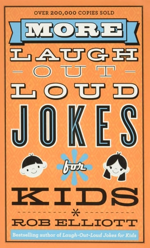 More Laugh-Out-Loud Jokes for Kids