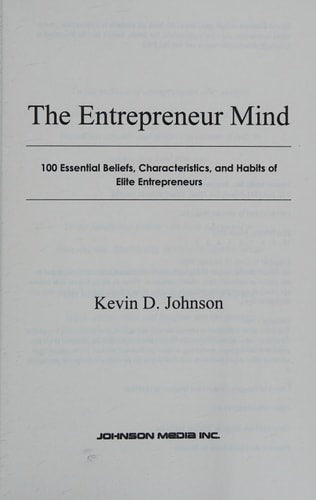 The Entrepreneur Mind 100 Essential Beliefs, Characteristics, and Habits of Elite Entrepreneurs