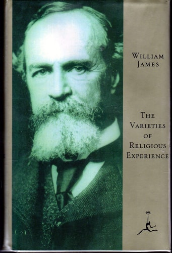 The Varieties of Religious Experience A Study in Human Nature
