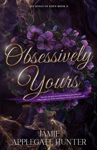 Obsessively Yours Standalone Fantasy Fated Mates Romance (Fae Kings of Eden Book 2)