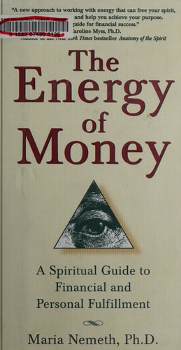 The Energy of Money A Spiritual Guide to Financial and Personal Fulfillment