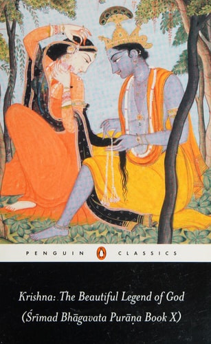 Krishna: the Beautiful Legend of God: (Srimad Bhagavata Purana Book X) (Penguin Classics: Srimad Bhagavata Pura?a, 10)