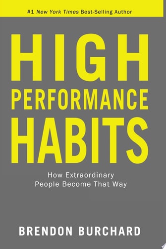 High Performance Habits How Extraordinary People Become That Way