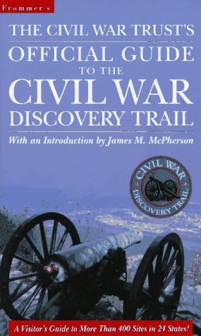 The Civil War Trust's Official Guide to the Civil War Discovery Trail