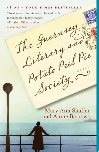 The Guernsey Literary and Potato Peel Pie Society A Novel