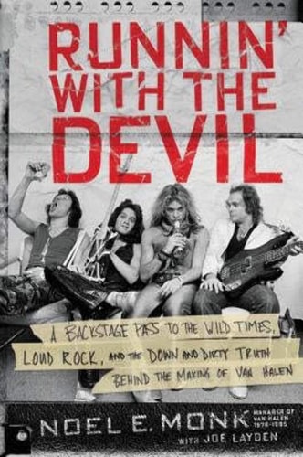 Runnin' with the Devil A Backstage Pass to the Wild Times, Loud Rock, and the Down and Dirty Truth Behind the Making of Van Halen