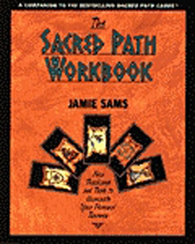 The Sacred Path Workbook: New Teachings and Tools to Illuminate Your Personal Journey