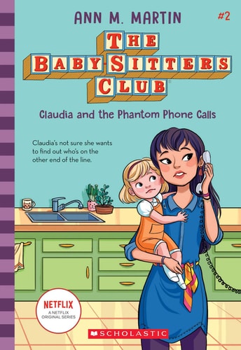 Baby-Sitters Club #2: Claudia And The Phantom Phone Calls (Netflix Edition)