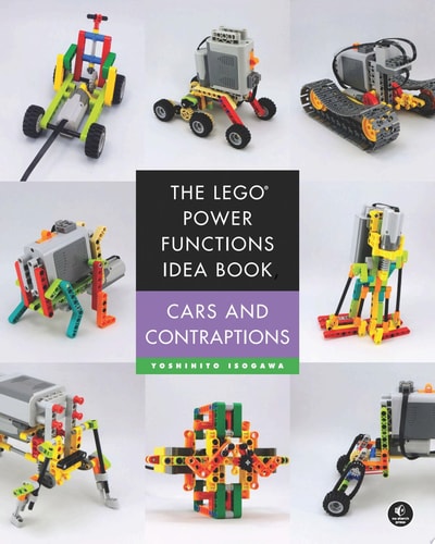 The LEGO Power Functions Idea Book, Volume 2 Cars and Contraptions