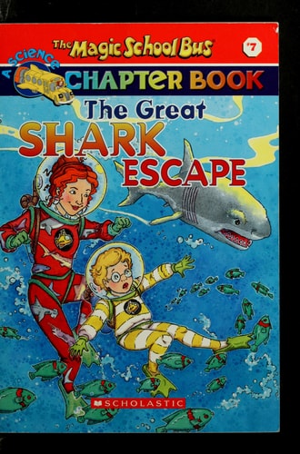 A Science Chapter Book: The Great Shark Escape (Scholastic's The Magic School Bus, No.7)