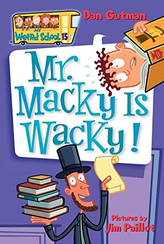 My Weird School #15: Mr. Macky Is Wacky!