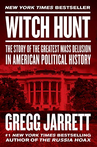 Witch Hunt: The Story of the Greatest Mass Delusion in American Political History