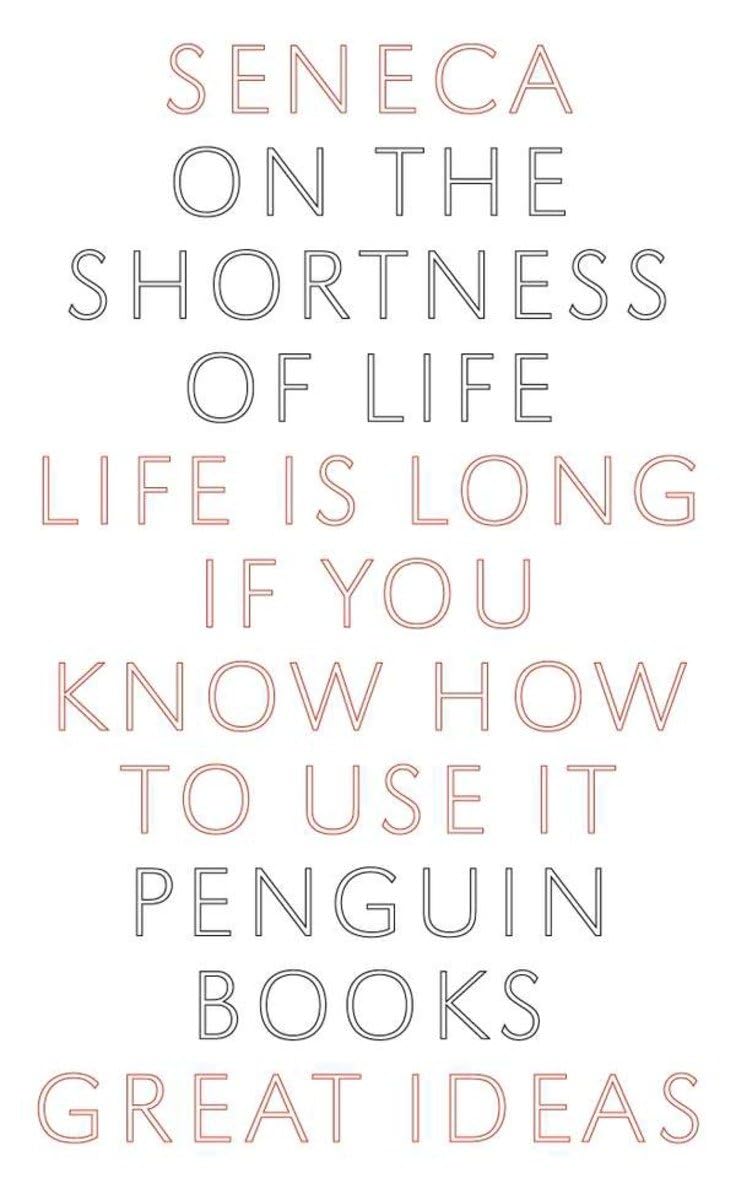 On the Shortness of Life: Life Is Long if You Know How to Use It (Penguin Great Ideas)