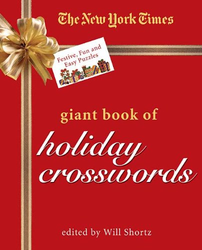 The New York Times Giant Book of Holiday Crosswords: Festive, Fun and Easy Puzzles