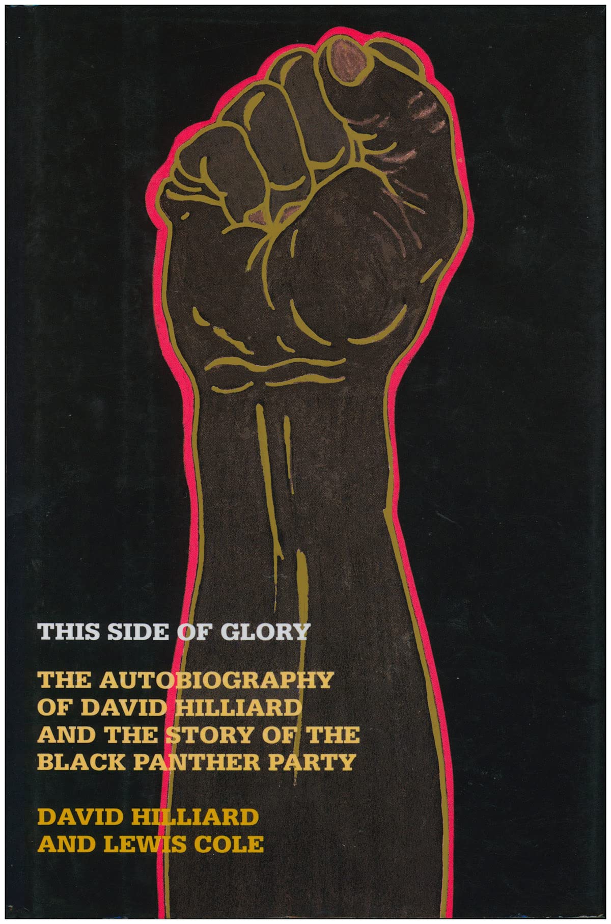 This Side of Glory: The Autobiography of David Hilliard and the Story of the Black Panther Party