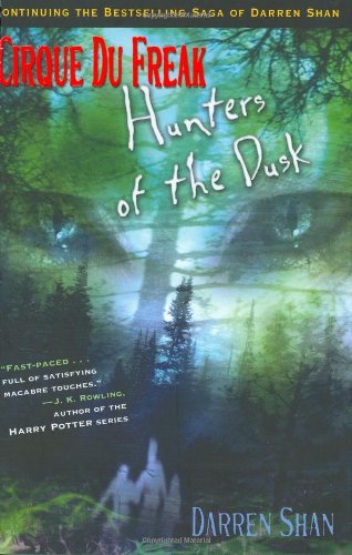 Cirque Du Freak #7: Hunters of the Dusk: Book 7 in the Saga of Darren Shan (Cirque Du Freak: the Saga of Darren Shan)