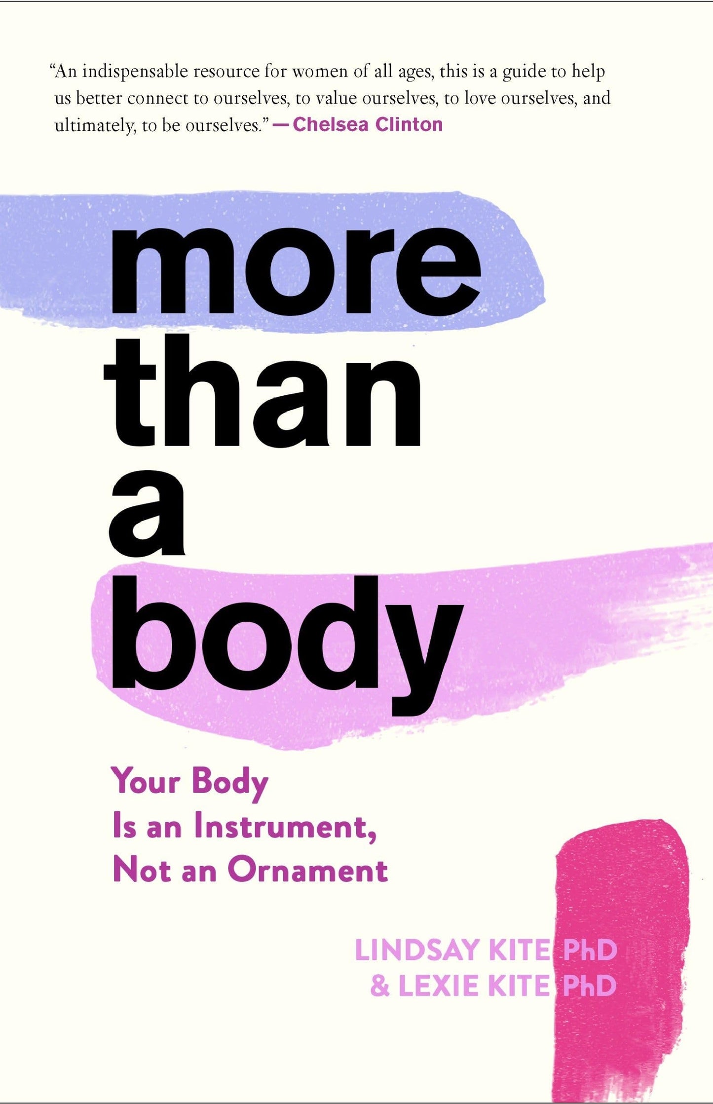 More Than A Body: Your Body Is an Instrument, Not an Ornament