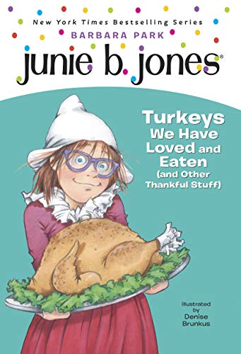 Junie B. Jones #28: Turkeys We Have Loved and Eaten (and Other Thankful Stuff) (Junie B. Jones, No. 28)