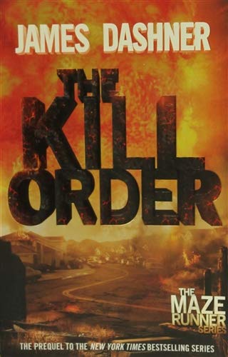 Maze Runner Prequel Series, Vol. 1: The Kill Order